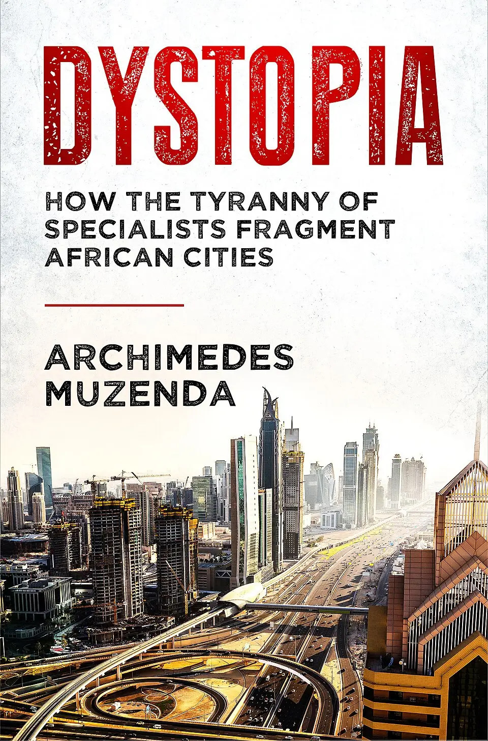 Cover of Dystopia: How the Tyranny of Specialists Fragment African Cities, published by Glensburg Press